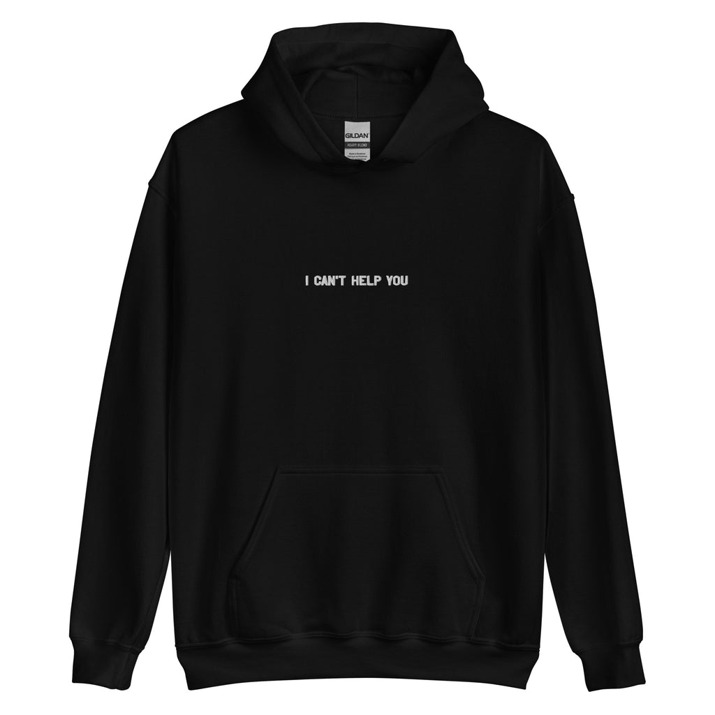 I Can't Help You Unisex Hoodie